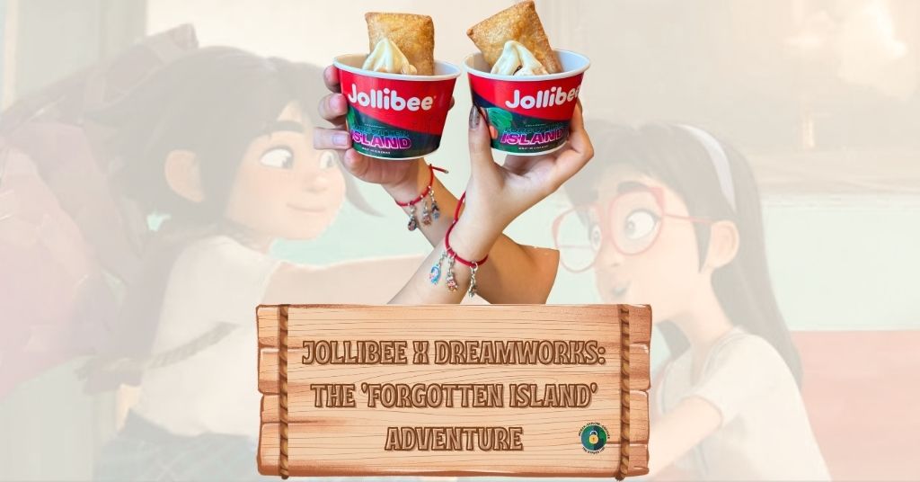 Jollibee x DreamWorks The ‘Forgotten Island’ Adventure